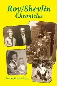 Roy/Shevlin Chronicles - Jeanne Gates Shevlin