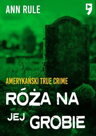 Róża na jej grobie - Ann Rule