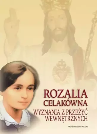 Rozalia Celakówna. Wyznania z przeżyć wewnętrznych - Małgorzata Czepiel