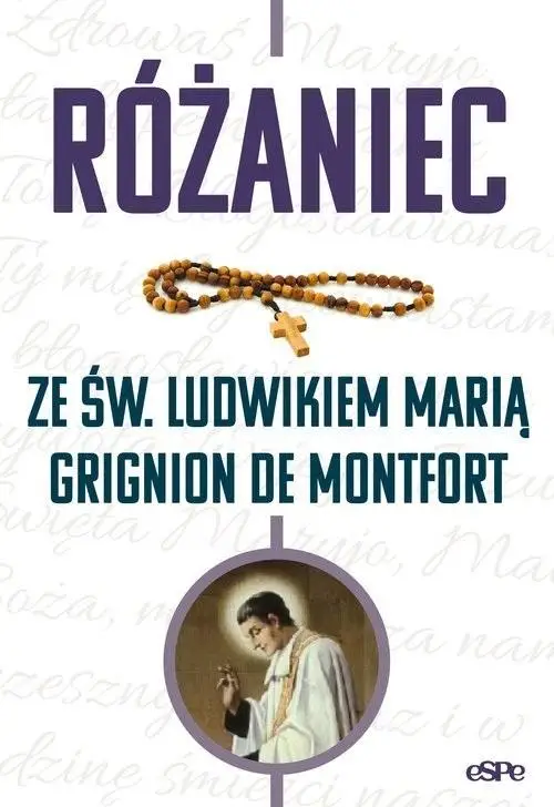 Różaniec ze św. Ludwikiem Marią Grignion de... - red. Michał Wilk