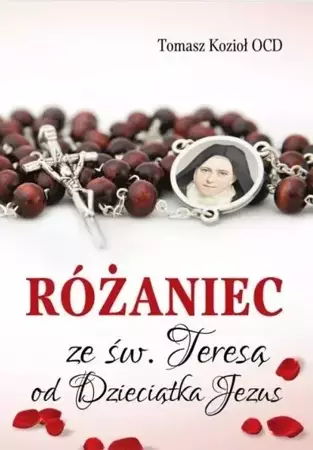 Różaniec ze św. Teresą od Dzieciątka Jezus - Tomasz Kozioł