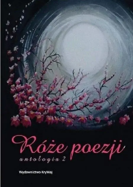 Róże poezji T.2 Antologia - praca zbiorowa