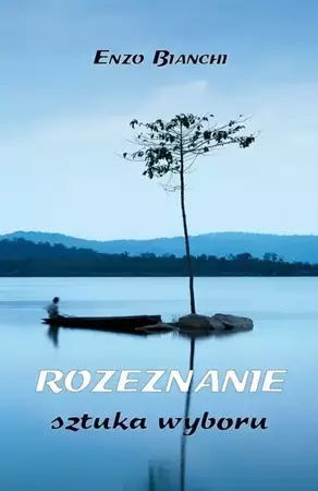 Rozeznanie. Sztuka wyboru - Enzo Bianchi