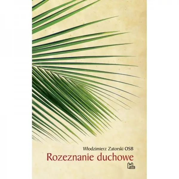 Rozeznanie duchowe - WŁODZIMIERZ ZATORSKI OSB