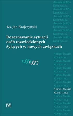 Rozeznawanie sytuacji osób rozwiedzionych.. - Ks. Jan Krajczyński