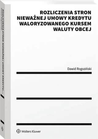 Rozliczenia stron nieważnej umowy kredytu.. - Dawid Rogoziński