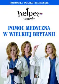 Rozmówki Pomoc Medyczna w Wielkiej Brytanii - Jacek Gordon