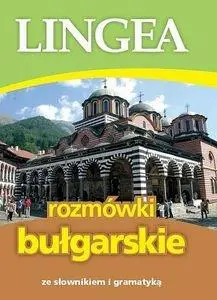 Rozmówki bułgarskie ze słownikiem i gramatyką 2015 - praca zbiorowa