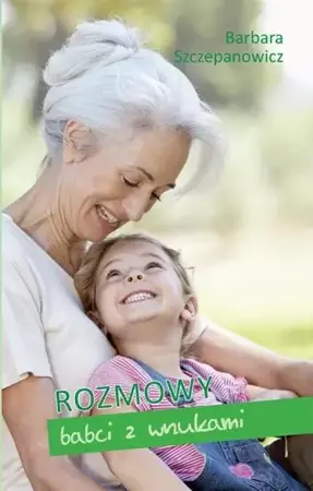 Rozmowy babci z wnuczką - Barbara Szczepanowicz