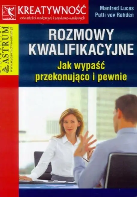 Rozmowy kwalifikacyjne. Jak wypaść przekonująco... - Manfred Lucas, Putti vov Rahden