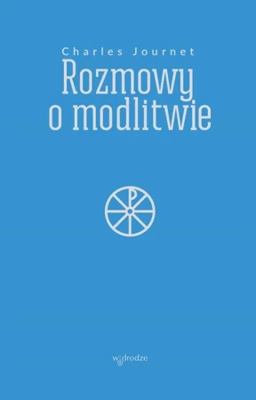 Rozmowy o modlitwie - Charles Journet