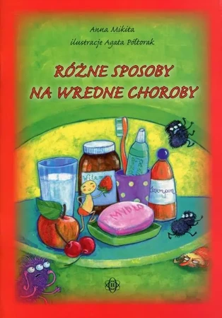 Różne sposoby na wredne choroby - Anna Mikita