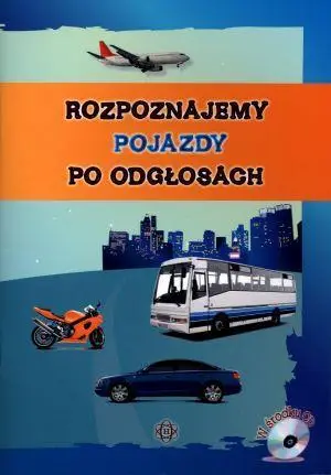 Rozpoznajemy pojazdy po odgłosach + CD - praca zbiorowa