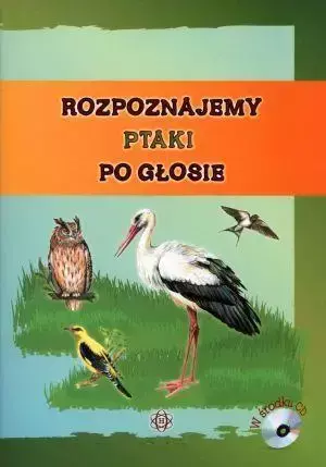 Rozpoznajemy ptaki po głosie + CD - praca zbiorowa