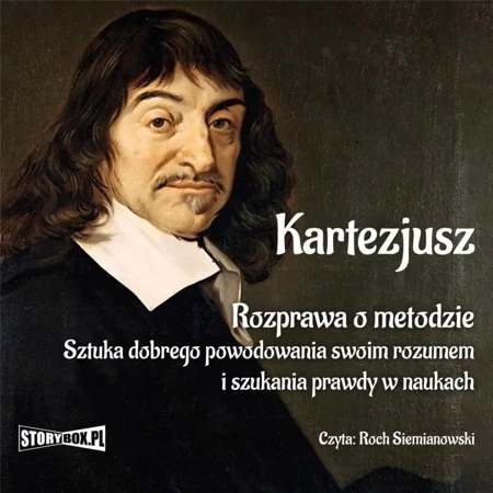 Rozprawa o metodzie. Sztuka... audiobook - Kartezjusz