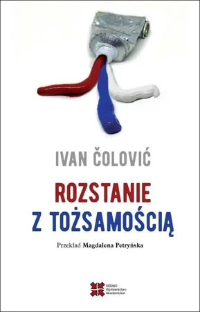 Rozstanie z tożsamością - Ivan Colovic