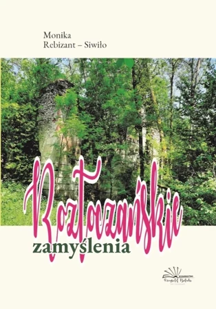 Roztoczańskie zamyślenia - Monika Rebizant-Siwiło