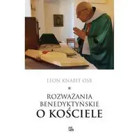 Rozważania benedyktyńskie o Kościele - Leon Knabit