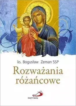 Rozważania różańcowe - ks. Bogusław Zeman SSP