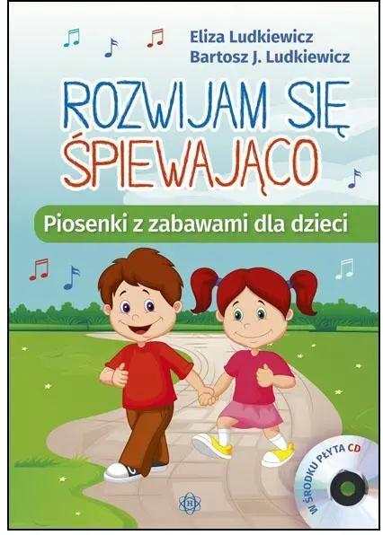 Rozwijam się śpiewająco. Piosenki z zabawami +CD - Eliza Ludkiewicz, Bartosz J. Ludkiewicz