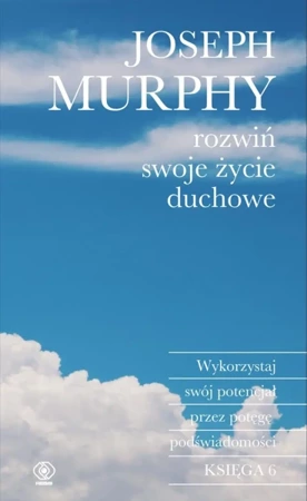 Rozwiń swoje życie duchowe - Joseph Murphy