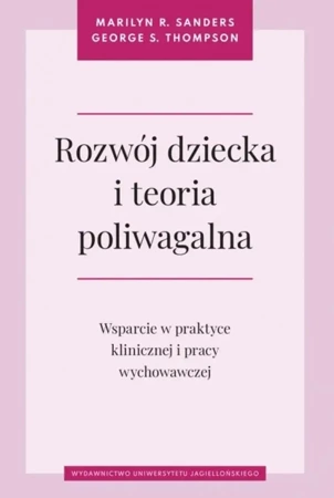 Rozwój dziecka i teoria poliwagalna - Marilyn R. Sanders, George S. Thompson