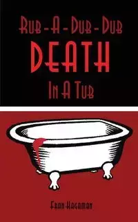 Rub-A-Dub-Dub Death In A Tub - Frances Hagaman