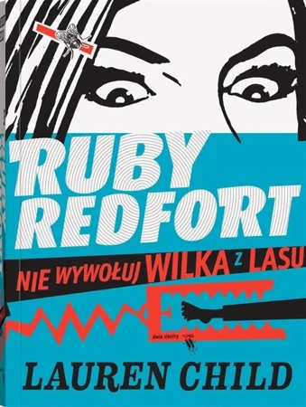 Ruby Redfort. Nie wywołuj wilka z lasu - Lauren Child