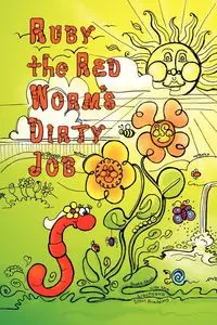 Ruby the Red Worm's Dirty Job - Scott Stoll