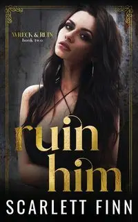 Ruin Him - Scarlett Finn