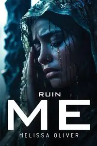 Ruin Me - Oliver Melissa