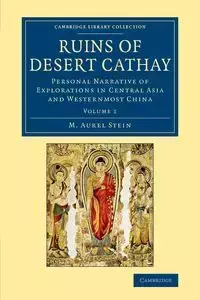 Ruins of Desert Cathay - Stein M. Aurel