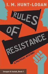 Rules of Resistance - Hunt-Logan I. M.