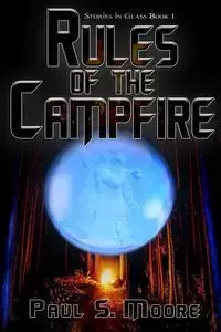 Rules of the Campfire - Paul S. Moore