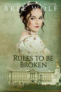 Rules to Be Broken - Bree Wolf