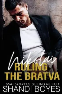 Ruling the Bratva - Shandi Boyes