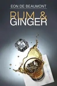 Rum and Ginger - de Beaumont Eon