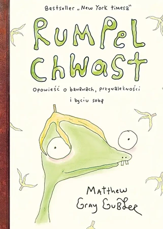 Rumpel Chwast. Opowieść o bananach, przynależności - Matthew Gray Gubler