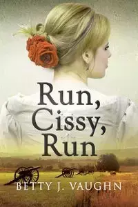 Run, Cissy, Run - Vaughn Betty J
