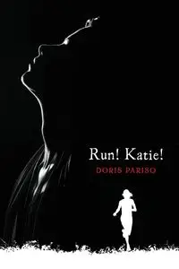 Run! Katie! - Doris Pariso