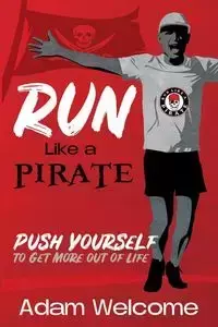 Run Like a PIRATE - Adam Welcome