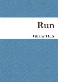 Run - Tiffany Hills