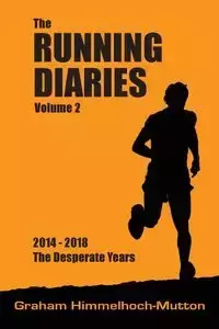 Running Diaries Volume 2 - Graham Himmelhoch-Mutton