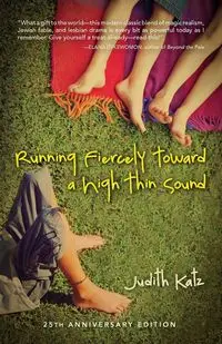 Running Fiercely Toward a High Thin Sound - Judith Katz