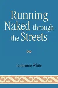 Running Naked Through the Streets - White Caramine