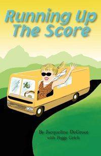 Running Up the Score - Jacqueline DeGroot