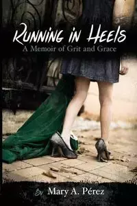 Running in Heels - Pérez Mary A.