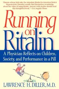 Running on Ritalin - Lawrence H. Diller