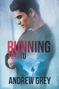 Running to You - Andrew Grey