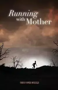 Running with Mother - Christopher Mlalazi